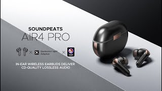 NEW  SOUNDPEATS Air4 Pro InEar Wireless Earbuds Deliver CDQuality Lossless Audio [upl. by Elyagiba]