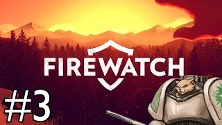 Firewatch PC Gameplay  Smoke Signals  Part 3 Lets Play [upl. by Anelad801]