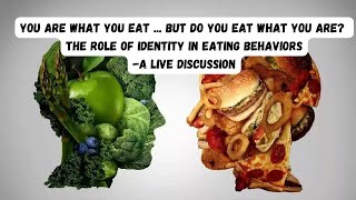 The Role Of Identity In Eating Behavior  A Live Discussion [upl. by Ammeg]