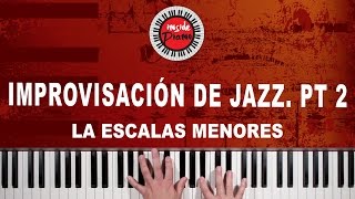 Como Improvisar Piano de Jazz Part 2 Escalas Menores [upl. by Aij]