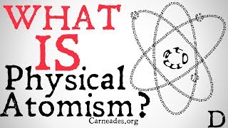 What is Physical Atomism Philosophical Definition [upl. by Ttocs40]