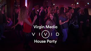 VIVID 360 House Party  Virgin Media [upl. by Ahsiener]