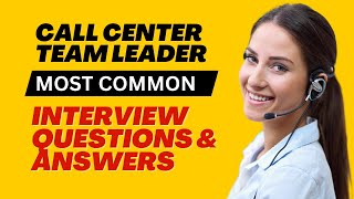 Call Center Team Leader Interview Questions and Answers for 2024 [upl. by Nodnyl173]