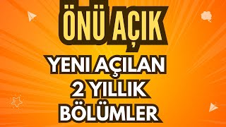 Yeni Açılan Önü Açık 2 Yıllık Bölümler 2yıllık [upl. by Auqinet972]