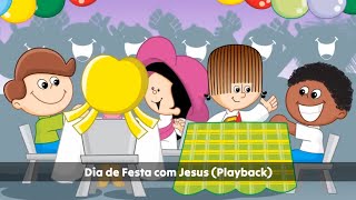 Turma do Cristãozinho  Dia de Festa com Jesus Playback [upl. by Htiaf]