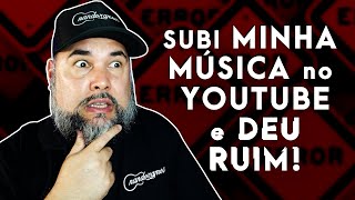 Subi minha música no Youtube e ele reivindicou direitos autorais  Como assim [upl. by Dacie392]