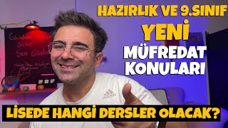 Hazırlık ve 9Sınıf YENİ Müfredat Konuları  Lisede Hangi Dersler Olacak Okul Açılmadan Mutlaka Yap [upl. by Atelahs]