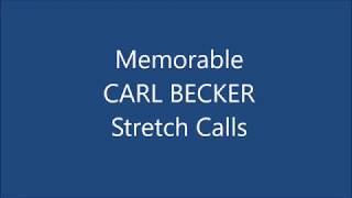 CARL BECKERMemorable Stretch Calls [upl. by Kiersten]