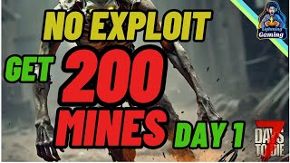 7 days to die 10 How to get 200 mines Day 1 no exploit [upl. by Chrissa216]