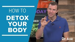 How To Detox Your Body And Toxcicity Warning Signs  Dr Josh Axe [upl. by Ttekcirc]