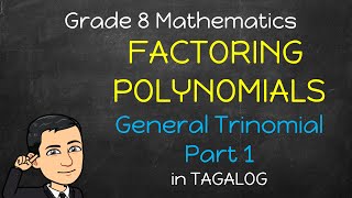 Math 8 Factoring Polynomials in Tagalog  General Trinomial Part 1 [upl. by Viafore]