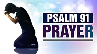 A Psalm 91 Prayer For Protection and Strength ᴴᴰ [upl. by Burrus723]