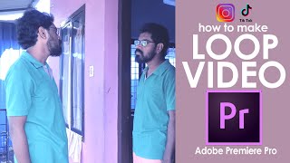 ലൂപ്പ് വീഡിയോ എങ്ങനെ ചെയ്യാം  How To Make A Loop Video  Adobe Premiere Pro  Masking  Tutorial [upl. by Philoo]