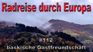 Radreise durch Europa 112 baskische Gastfreundschaft [upl. by Skipton]