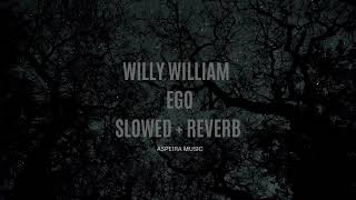 Willy William  Ego Slowed  Reverb [upl. by Auqinet]