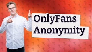 Is OnlyFans really anonymous [upl. by Llahsram545]