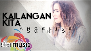 Kailangan Kita  Angeline Quinto Lyrics [upl. by Naliorf360]