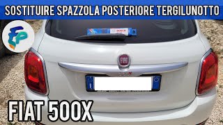 Sostituire spazzola posteriore tergilunotto Fiat 500x con Bosch Rear [upl. by Teragram]