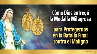 Cómo Dios entregó la Medalla Milagrosa para Protegernos en la Batalla Final contra el Maligno [upl. by Lechner]