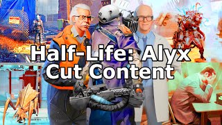 HalfLife Alyx  Cut Content [upl. by Nwahsaj732]