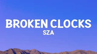 sza  Broken Clocks Lyrics [upl. by Tiffanle830]