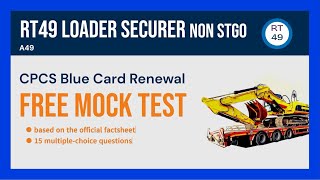 RT49 Loader Securer Non STGO  CPCS Blue Card Renewal Mock Test15 Free Practice Questions amp Answers [upl. by Sevy]