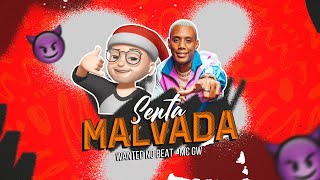 SENTA MALVADA  WANTED NO BEAT MC GW REMIX ARROCHADEIRA [upl. by Sharos]