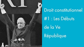 Droit constitutionnel  Les Débuts de la Vème République 1 [upl. by Ial]