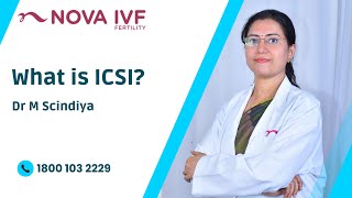 What is ICSI  Dr M Scindiya  Fertility Specialist  Nova IVF Madurai [upl. by Adihaj]