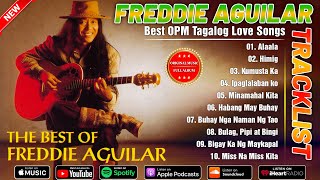 Freddie Aguilar Greatest Hits  The Best OPM Songs Of All Time By Freddie Aguilar [upl. by Ahsienat]