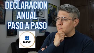 TUTORIAL  DECLARACION ANUAL 2023 en 2024 Personas Físicas PASO a PASO  Devolución ISR SAT [upl. by Eeniffar]