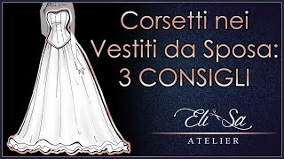 Corsetti nei Vestiti da Sposa 3 CONSIGLI [upl. by Lucic251]