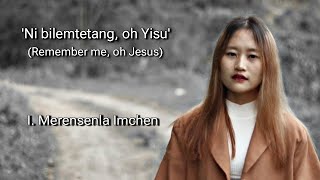 Ni bilemtettang oh Yisu  Merensenla Imchen DnG [upl. by Tonl345]