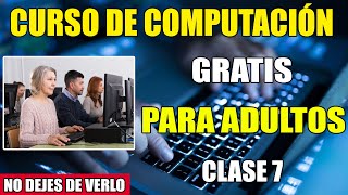 CURSO DE COMPUTACION PARA ADULTOS GRATIS  CLASE 7 😱😱 [upl. by Adnohryt566]