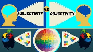 Subjectivity vs Objectivity  How the Mind Influences Reality [upl. by Araas190]