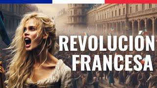 La Revolución Francesa Resumen [upl. by Kenric]