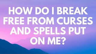 How Do I Break Free From Curses and Spells Put On Me  Your Questions Honest Answers [upl. by Pirzada]