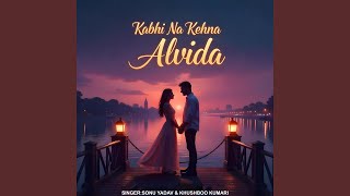 Kabhi Na Kehna Alvida [upl. by Cathrin]