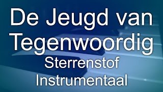 De Jeugd van Tegenwoordig  Sterrenstof Instrumentaal [upl. by Yve712]