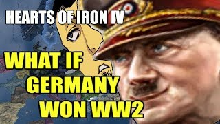 Hearts Of Iron 4 WHAT IF THE GERMANS WON WW2 [upl. by Amilb]