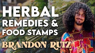 Herbalism with EBT SNAP or Food Stamps  Brandon Ruiz [upl. by Essilrahc]