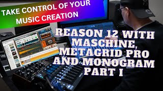 Advanced MIDI Controllers and Touchscreen with Reason  PART I [upl. by Montana]