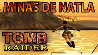 Tomb Raider 1 VídeoGuía en Español  Minas de Natla Natlas Mines [upl. by Erikson]