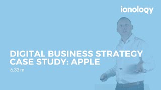 Digital Business Strategy Case Study Apple [upl. by Alleul]