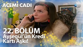 Ayşegülün Kredi Kartı Aşkı  Acemi Cadı 22 Bölüm [upl. by Holcman]