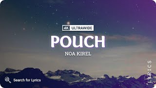 Noa Kirel  נועה קירל  פאוץ  Pouch 4K Lyrics for Desktop [upl. by Ednalrim]