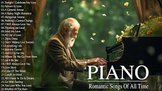 Beautiful Romantic Piano Love Songs Of All Time  Best Relaxing Piano Instrumental Love Songs Ever [upl. by Anahcra]