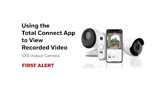 Using the Total Connect App to View Recorded Video on the VX5 First Alert Indoor Camera [upl. by Gussi618]