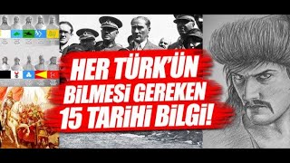 Her Türkün Bilmesi Gereken 15 Tarih Bilgisi [upl. by Nibla375]