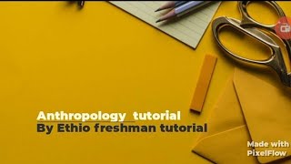 Anthropology freshman course chapter 7 part 1 [upl. by Yffub512]